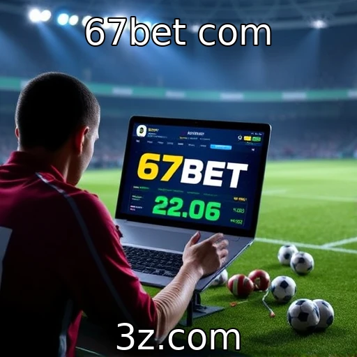 67bet com Apostas Esportivas: Análises que Podem Transformar seu Jogo
